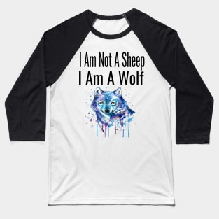 I Am Not A Sheep, I Am A Wolf Baseball T-Shirt